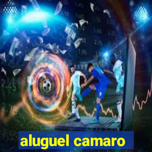 aluguel camaro